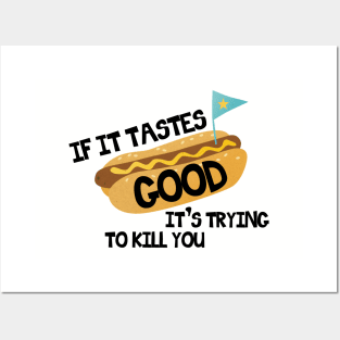 If it tastes good Posters and Art